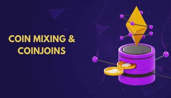 کوین میکسینگ (Coin Mixing) و کوین جوین (Coin Join)