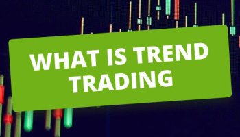 استراتژی ترند تریدینگ (Trend Trading) چیست؟