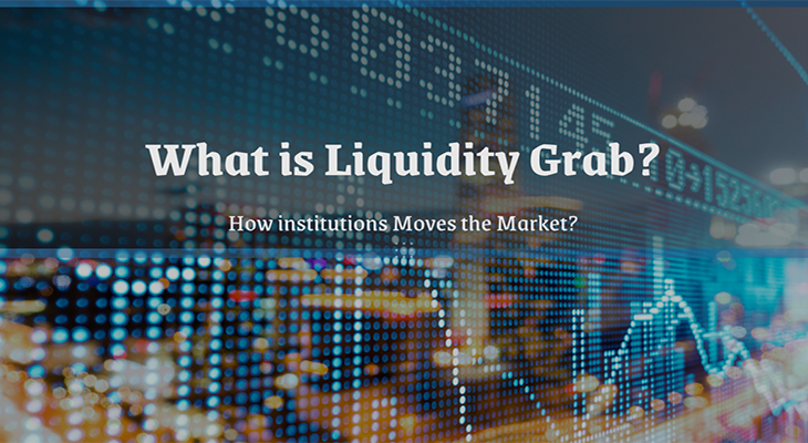 لیکوئیدیتی گرب (Liquidity Grab)