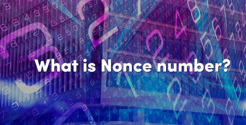 آشنایی با مفهوم عدد نانس (Nonce) در بلاک چین و کاربرد آن
